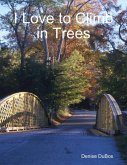 I Love to Climb in Trees (eBook, ePUB)