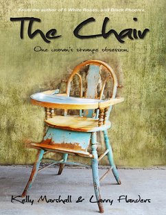 The Chair - One Woman's Strange Obsession (eBook, ePUB) - Marshall, Kelly; Flanders, Larry
