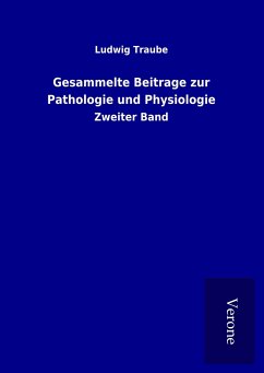 Gesammelte Beitrage zur Pathologie und Physiologie - Traube, Ludwig