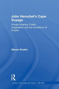 John Herschel's Cape Voyage (eBook, PDF) - Ruskin, Steven