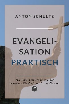 Evangelisation – praktisch (eBook, ePUB) - Schulte, Anton