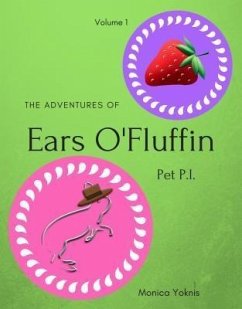 The Adventures of Ears O'Fluffin, Pet PI (eBook, ePUB) - Yoknis, Monica L