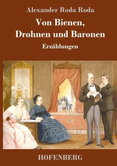 Von Bienen, Drohnen und Baronen - Roda, Alexander Roda