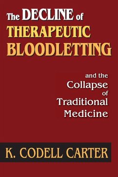 The Decline of Therapeutic Bloodletting and the Collapse of Traditional Medicine (eBook, PDF) - Carter, K. Codell