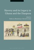 Slavery and its Legacy in Ghana and the Diaspora (eBook, PDF)