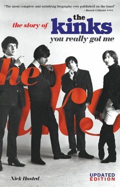 You Really Got Me: The Story of the Kinks - Hasted, Nick