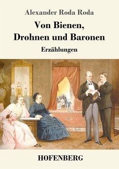 Von Bienen, Drohnen und Baronen - Roda, Alexander Roda