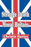 The Strange Death of Moral Britain (eBook, ePUB)