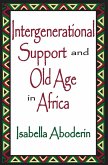 Intergenerational Support and Old Age in Africa (eBook, ePUB)