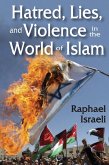 Hatred, Lies, and Violence in the World of Islam (eBook, ePUB) Hatred, Lies, and Violence in the World of Islam (eBook, ePUB)