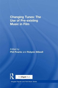 Cover Changing Tunes: The Use of Pre-existing Music in Film (eBook, ePUB)