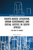 Rights-based Litigation, Urban Governance and Social Justice in South Africa (eBook, PDF)