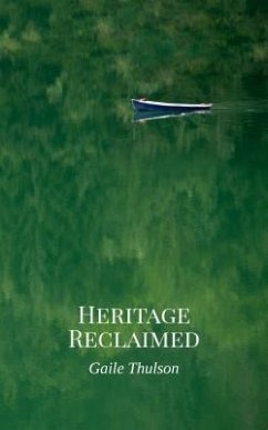 Heritage Reclaimed (eBook, ePUB) - Thulson, Gaile
