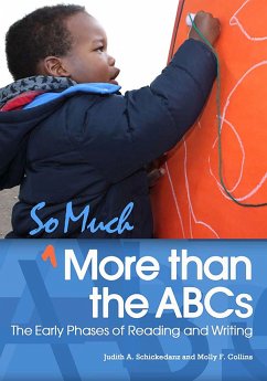 So Much More Than the ABCs - Schickedanz, Judith A; Collins, Molly F