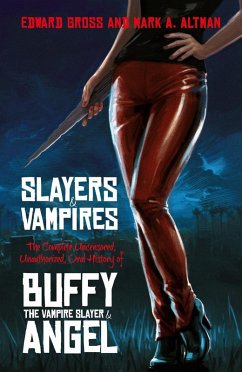 Slayers and Vampires (eBook, ePUB) - Gross, Edward; Altman, Mark A.