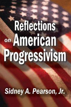 Reflections on American Progressivism (eBook, ePUB) - Pearson, Sidney A.