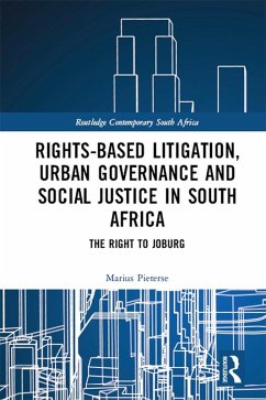 Rights-based Litigation, Urban Governance and Social Justice in South Africa (eBook, ePUB) - Pieterse, Marius