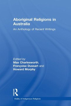 Aboriginal Religions in Australia (eBook, PDF) - Dussart, Françoise; Morphy, Howard