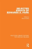 Selected Essays of Edwards A. Park (eBook, PDF) Selected Essays of Edwards A. Park (eBook, PDF)