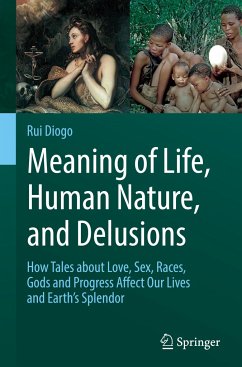 Meaning of Life, Human Nature, and Delusions - Diogo, Rui