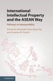 International Intellectual Property and the ASEAN Way (eBook, ePUB)