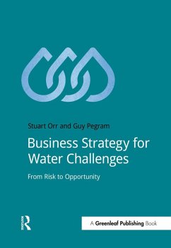 Business Strategy for Water Challenges (eBook, ePUB) - Orr, Stuart; Pegram, Guy