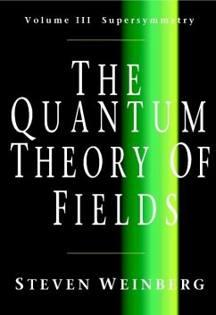 Quantum Theory of Fields: Volume 3, Supersymmetry (eBook, ePUB) - Weinberg, Steven