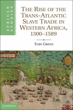 Cover Rise of the Trans-Atlantic Slave Trade in Western Africa, 1300-1589 (eBook, ePUB)