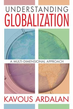 Understanding Globalization (eBook, ePUB) - Ardalan, Kavous Understanding Globalization (eBook, ePUB) - Ardalan, Kavous