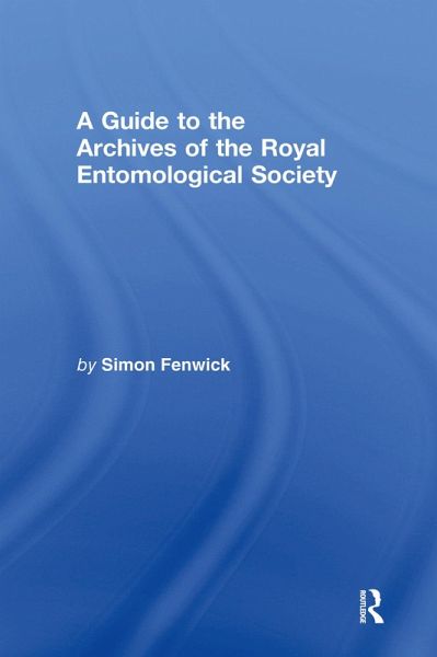 A Guide to the Archives of the Royal Entomological Society (eBook, ePUB)