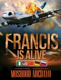 Francis Is Alive (eBook, ePUB)