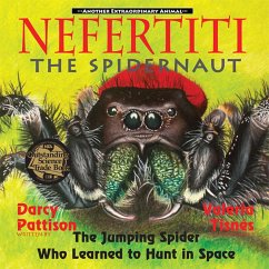 Nefertiti, the Spidernaut (Another Extraordinary Animal, #3) (eBook, ePUB) - Pattison, Darcy; Tisnes, Valerie