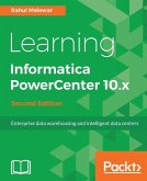 Learning Informatica PowerCenter 10.x - Second Edition (eBook, ePUB)