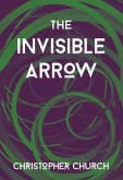 The Invisible Arrow (eBook, ePUB)