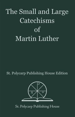 The Small and Large Catechisms of Martin Luther (eBook, ePUB) - Luther, Martin