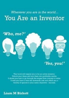 Wherever You Are In The World You Are An Inventor (eBook, ePUB) - Liam M Birkett
