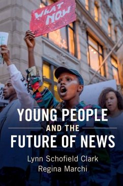 Young People and the Future of News (eBook, ePUB) - Clark, Lynn Schofield