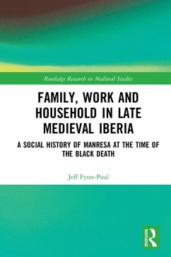 Family, Work, and Household in Late Medieval Iberia (eBook, ePUB) - Fynn-Paul, Jeff
