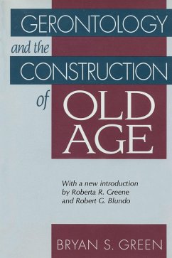 Gerontology and the Construction of Old Age (eBook, PDF) - Green, Bryan