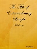 The Title of Extraordinary Length - A Parody (eBook, ePUB)