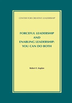 Forceful Leadership and Enabling Leadership: You Can Do Both (eBook, ePUB) - Kaplan, Robert