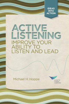 Active Listening: Improve Your Ability to Listen and Lead, First Edition (eBook, ePUB)