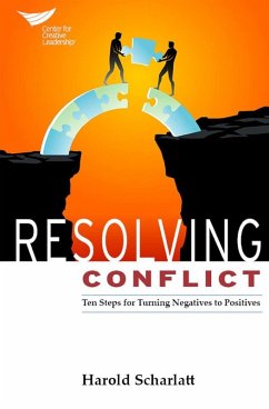 Resolving Conflict: Ten Steps for Turning Negatives into Positives (eBook, ePUB)