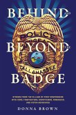 Behind and Beyond the Badge (eBook, ePUB)