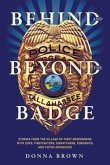 Behind and Beyond the Badge (eBook, ePUB) Behind and Beyond the Badge (eBook, ePUB)