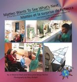 Matteo Wants To See What's Next/ Mattéo et la surprise de Rebecca (eBook, ePUB)