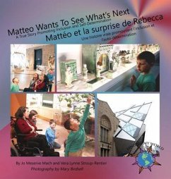 Matteo Wants To See What's Next/ Mattéo et la surprise de Rebecca (eBook, ePUB) - Mach, Jo Meserve; Stroup-Rentier, Vera Lynne