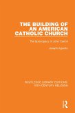 The Building of an American Catholic Church (eBook, ePUB)