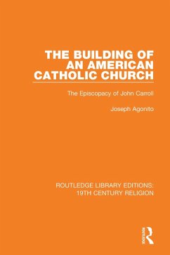 The Building of an American Catholic Church (eBook, ePUB) - Agonito, Joseph