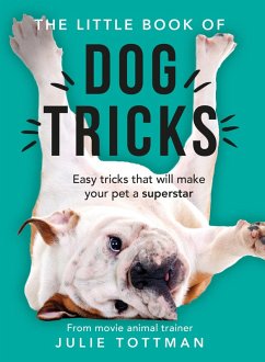 The Little Book of Dog Tricks (eBook, ePUB) - Tottman, Julie